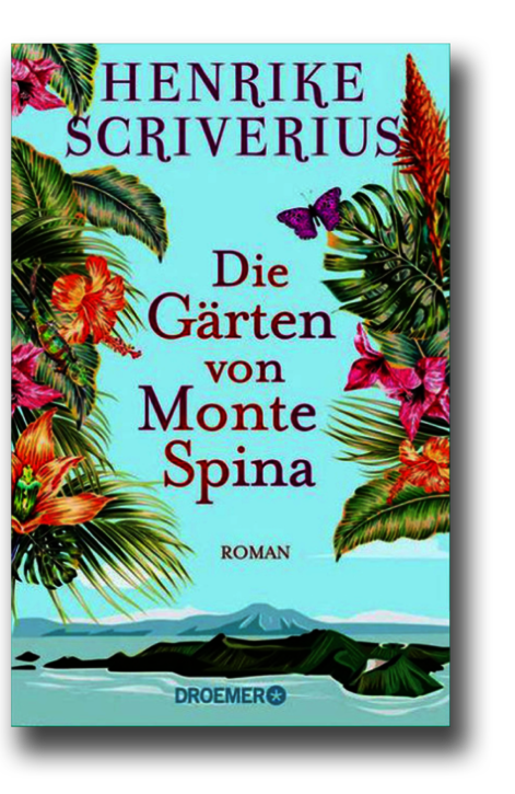 Buchcover 'Die Gärten von Monte Spina' Das Bild zeigt das Buchcover von Henrike Scriverius`'Die Gärten von Monte Spina'